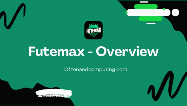 Futemax - Overview