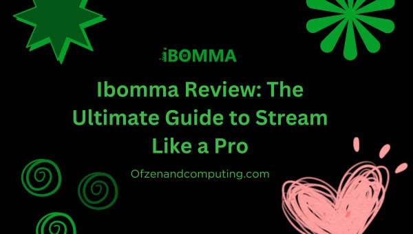 Ibomma Review: The Ultimate Guide to Stream Like a Pro