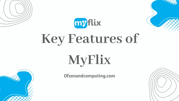 Key Features of MyFlix