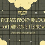 Kickass Proxy: Unlock KAT Mirror Sites Now