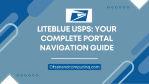 LiteBlue USPS: Your Complete Portal Navigation Guide