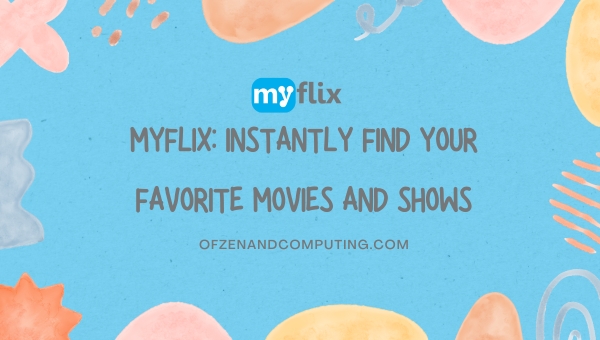 MyFlix: Instantly Find Your Favorite Movies and Shows