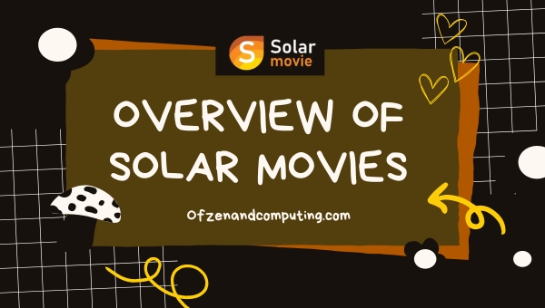 Overview of Solar Movies