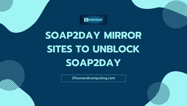 Soap2day Mirror Sites To Unblock Soap2day