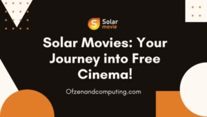 Solar Movies: Your Journey into Free Cinema!