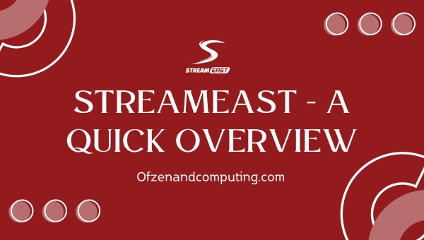 Streameast - A Quick Overview