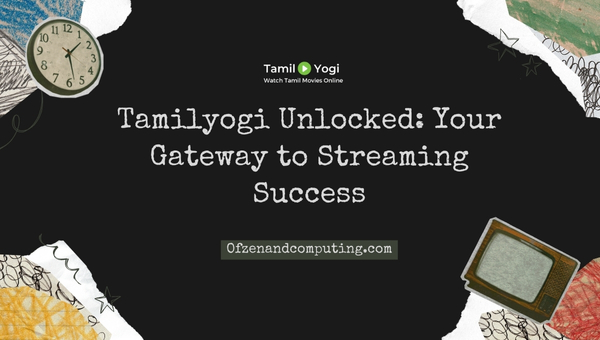 Tamilyogi Unlocked: Your Gateway to Streaming Success