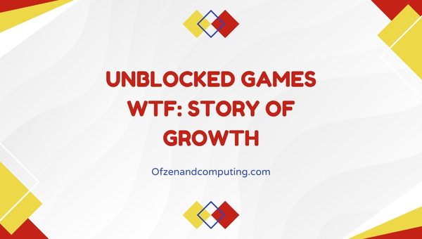 Unblocked Games WTF: Story of Growth