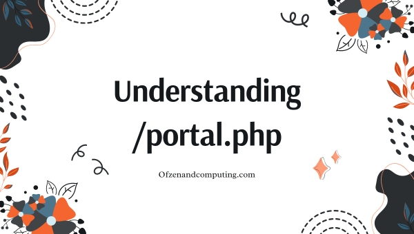 Understanding portal.php