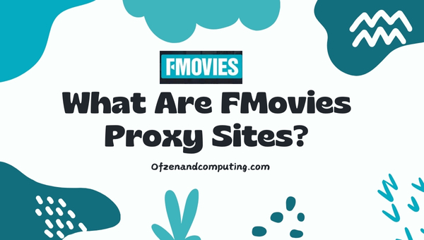 What Are FMovies Proxy Sites?