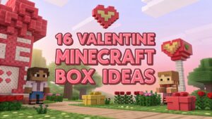 16 Valentine Minecraft Box Ideas