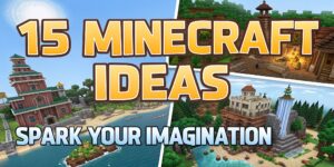 15 Minecraft Ideas