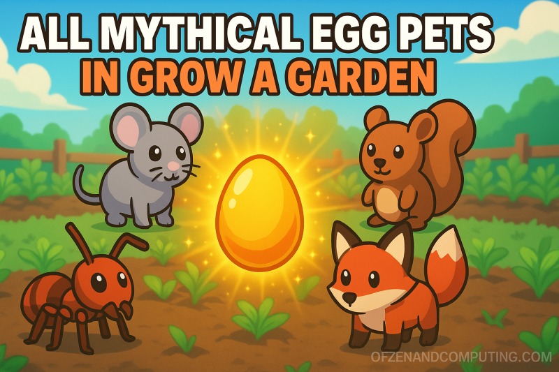 All Mythical Egg Pets in Grow a Garden Roblox 2025