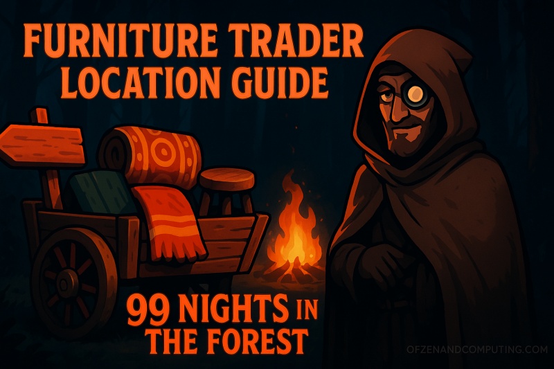 99 Nights in The Forest Furniture Trader Guide 2025