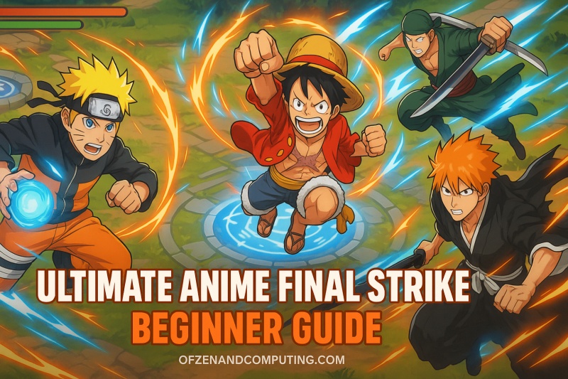 Anime Final Strike Beginner Guide 2025