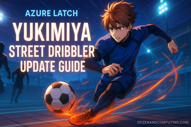 Azure Latch Yukimiya Street Dribbler Update Guide 2025