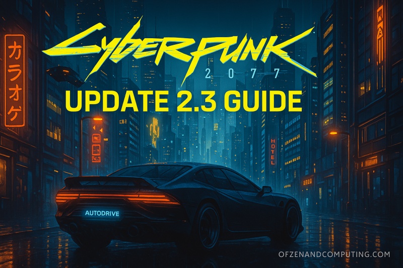 Cyberpunk 2077 Update 2.3 Guide