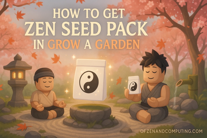 Grow a Garden Zen Seed Pack Guide 2025