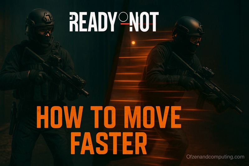 How To Move Faster In Ready Or Not