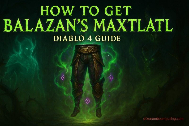 How to Get Balazan's Maxtlatl in Diablo 4 Guide