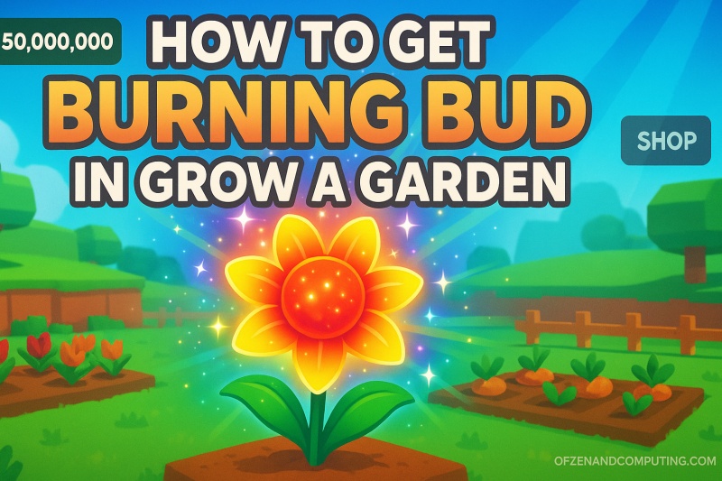 How to Get Burning Bud in Grow a Garden Roblox