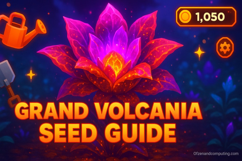 How to Get Grand Volcania Seed in Grow a Garden Roblox
