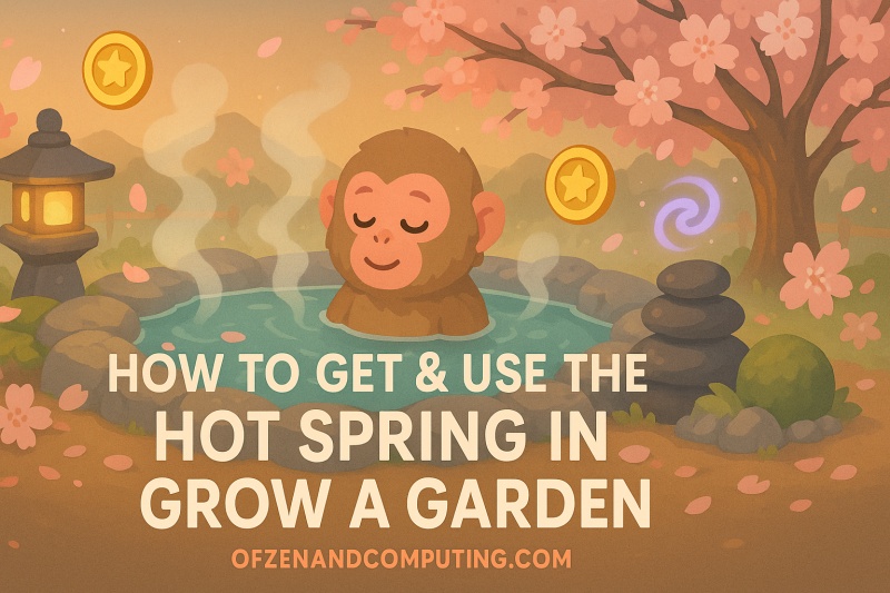 How to Get & Use the Hot Spring in Grow a Garden