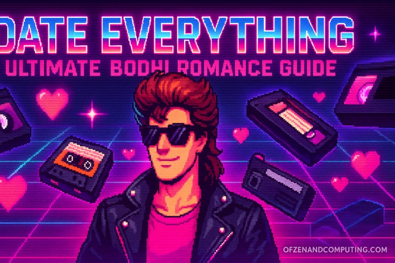 How to Romance Bodhi in Date Everything