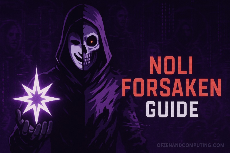 Noli Forsaken Guide 2025