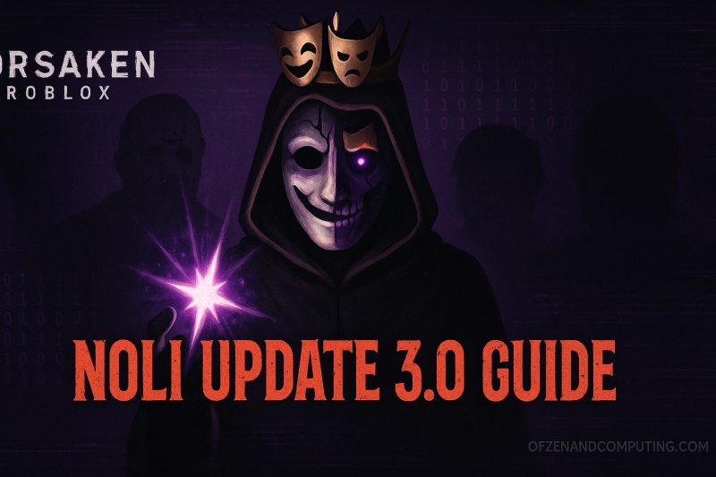 Noli Forsaken Update 3.0 Guide 2025