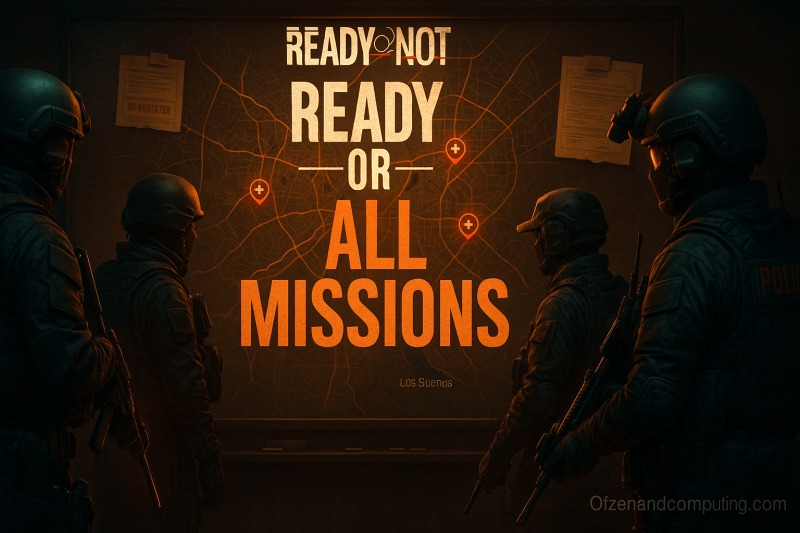 Ready or Not - All Missions In Order