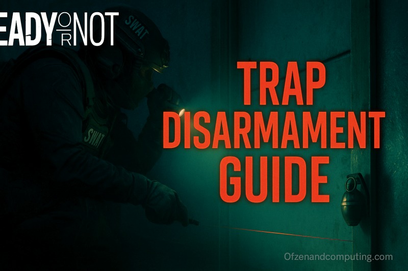 Ready or Not - How to Get Rid of Traps?