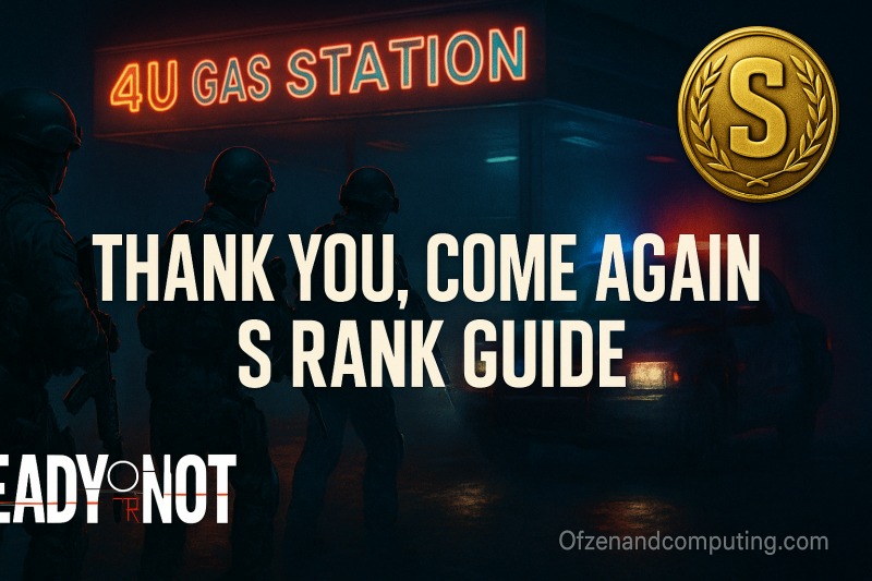 Ready or Not: Thank You, Come Again S Rank Guide