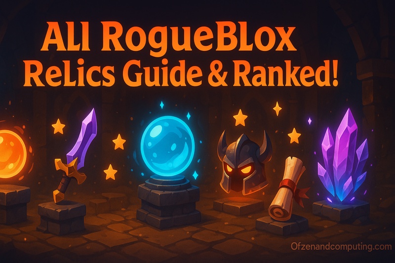 Roblox RogueBlox Relics Guide 2025