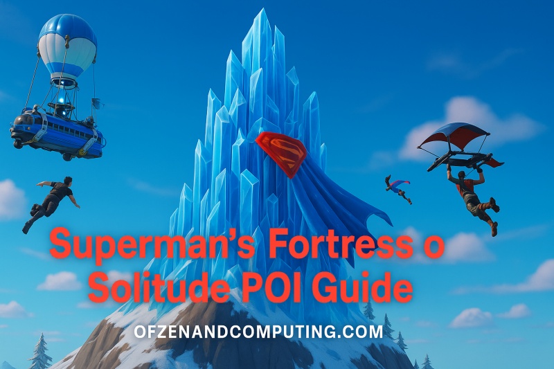 Superman's Fortress of Solitude Location Guide