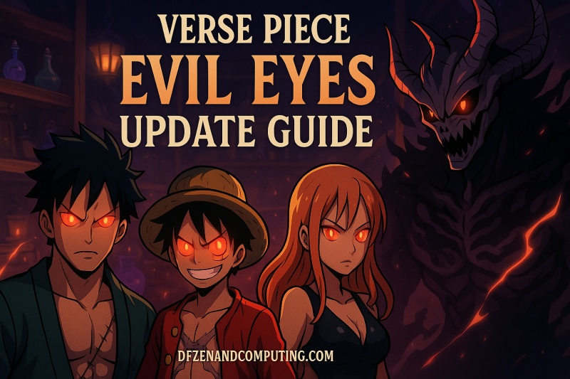 Verse Piece Evil Eyes Update Guide