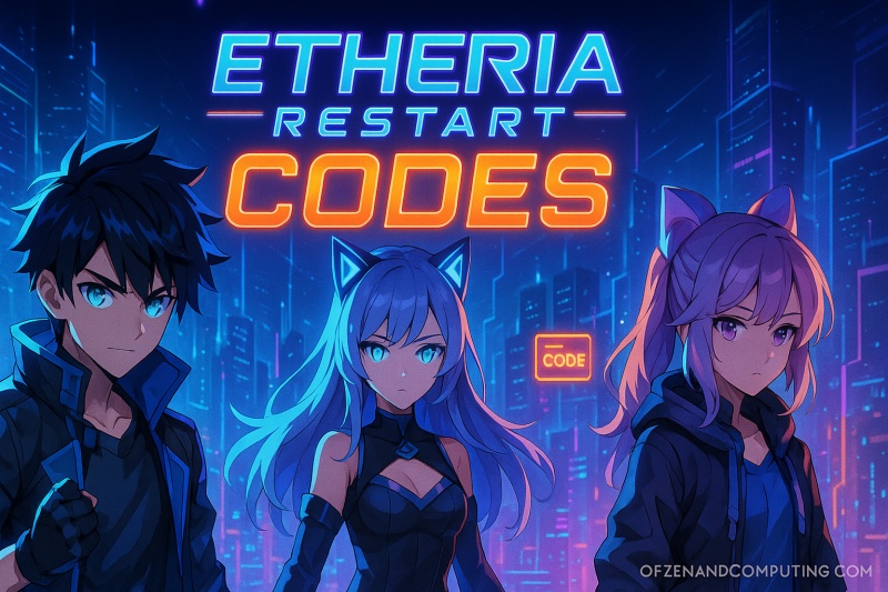 Etheria Restart Codes 2025