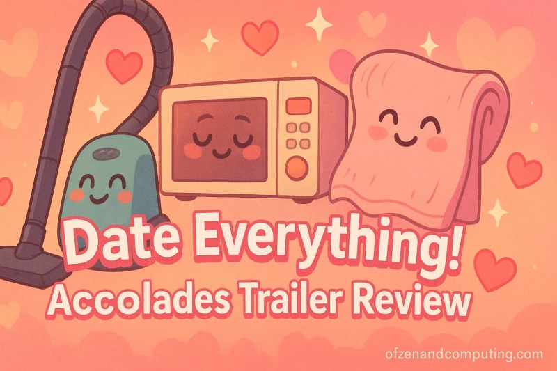 Date Everything - Accolades Trailer Review