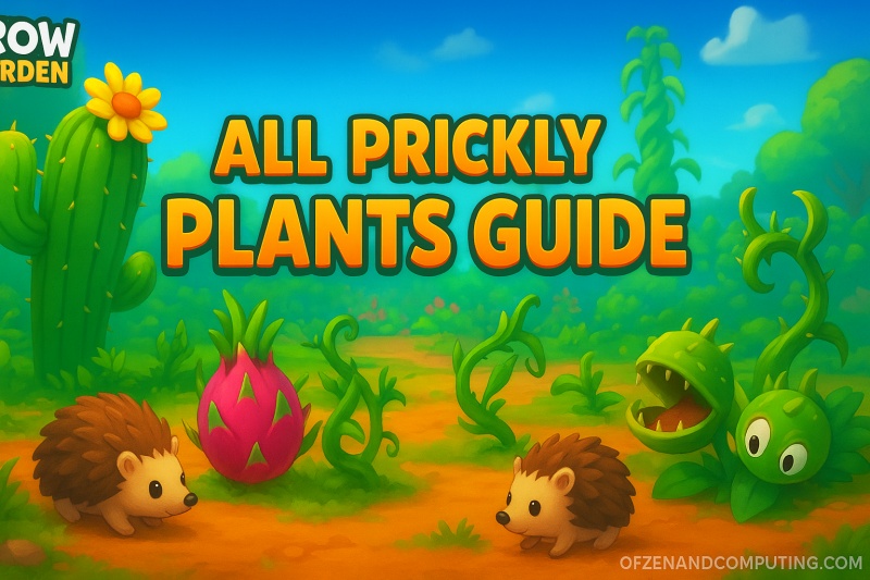 All 17 Prickly Plants in Grow a Garden