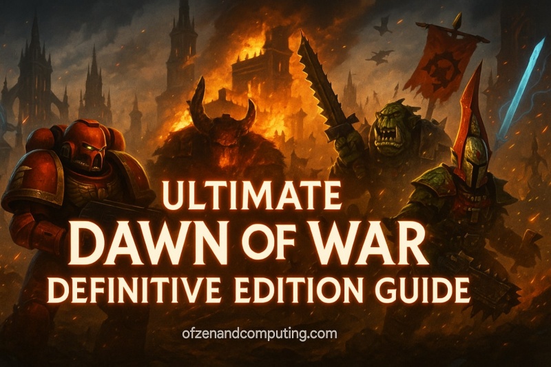 Dawn of War Definitive Edition Guide