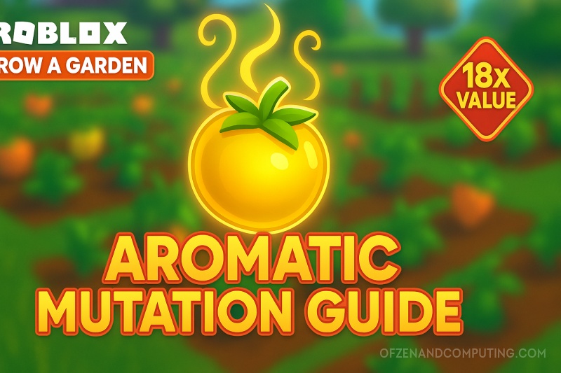 How to Get Aromatic Mutation in Grow a Garden