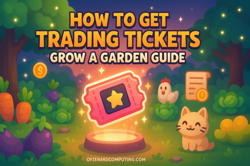 How to Get Trading Tickets Grow a Garden