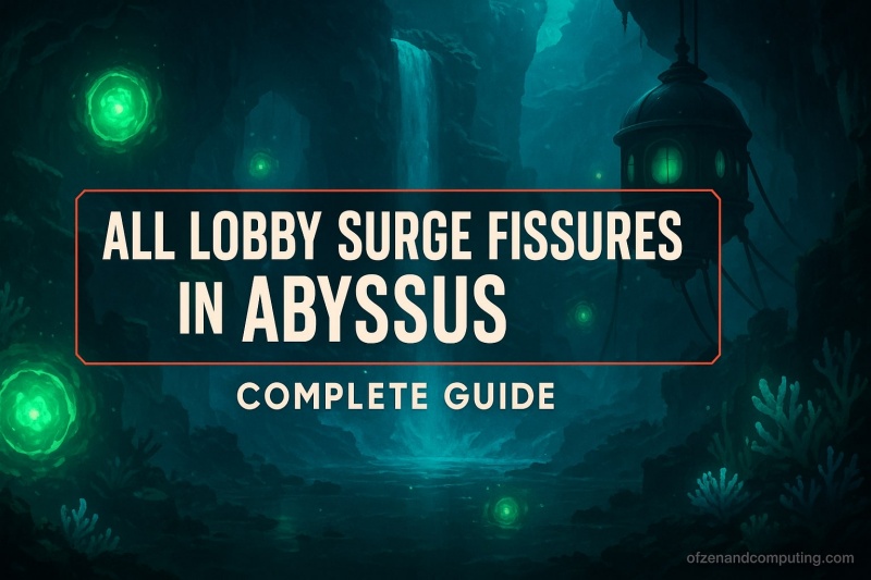 Lobby Surge Fissures in Abyssus