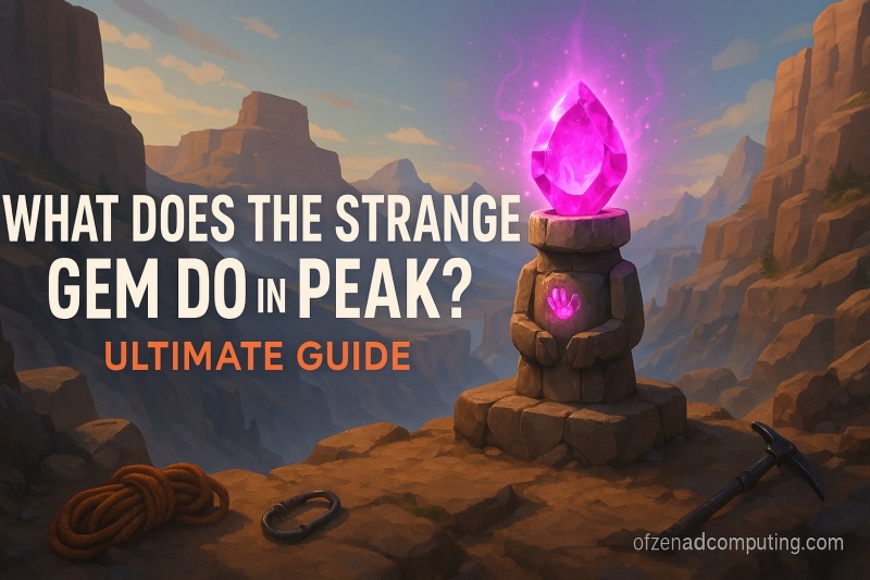 PEAK Strange Gem Complete Guide
