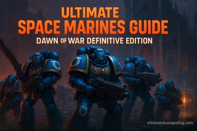 Space Marines Tips Dawn of War