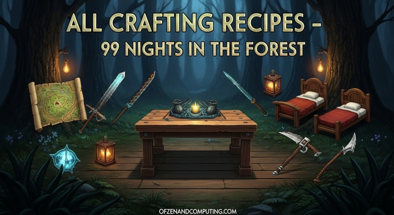99 Nights Forest Crafting Recipes