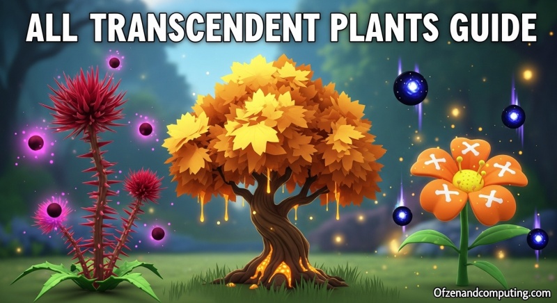 All Transcendent Plants in Grow a Garden