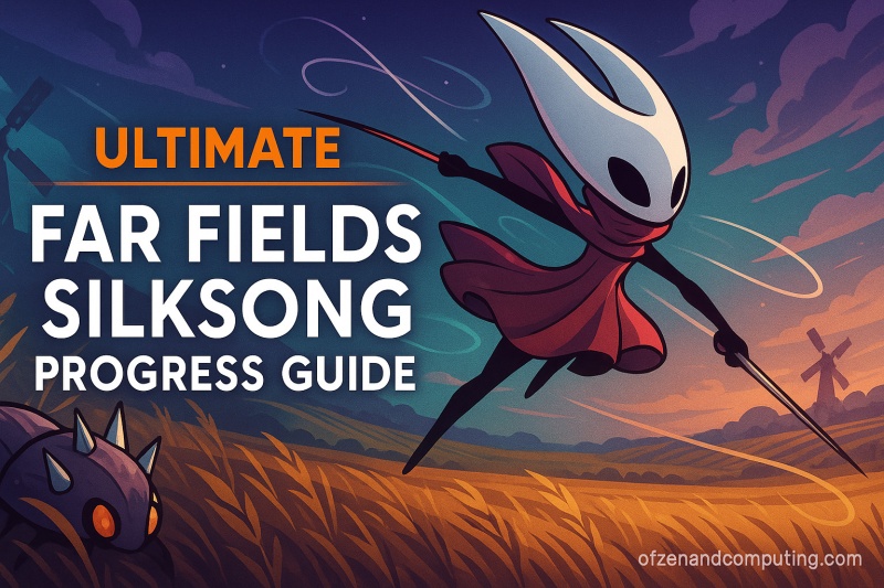 Far Fields Silksong Guide