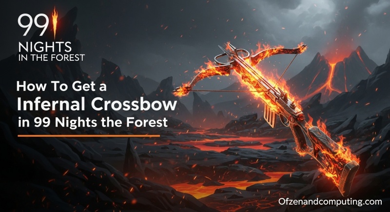 Get Infernal Crossbow in 99 Nights Forest