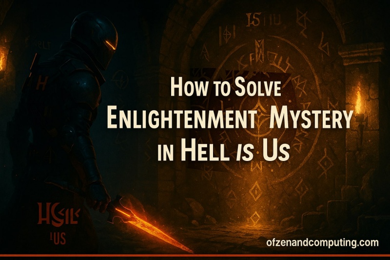 Hell Is Us Enlightenment Mystery Guide